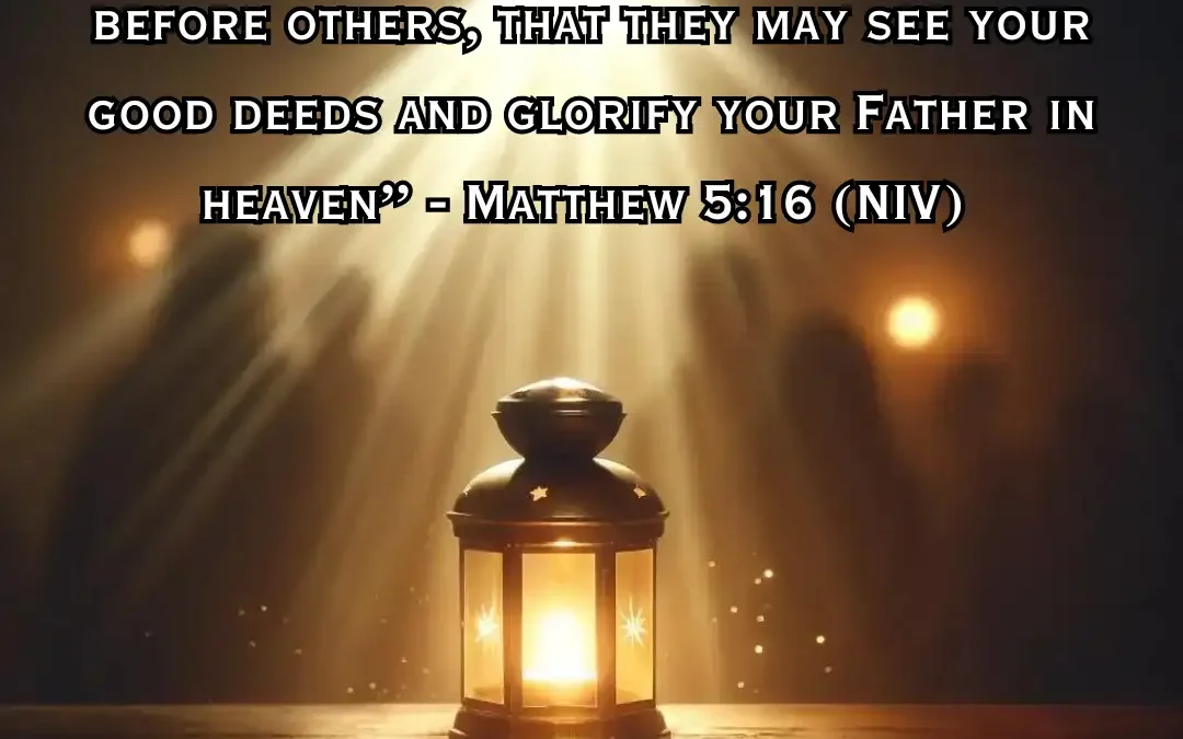 Illuminate with Good Deeds: A Look at Matthew 5:16